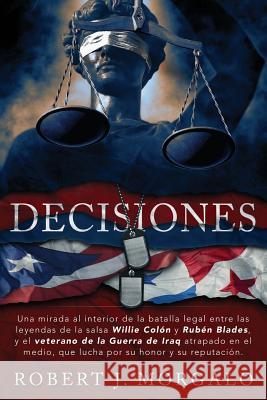 Decisiones (Spanish Edition) Robert J. Morgalo 9780997890112 Morgalo Publishing Group - książka