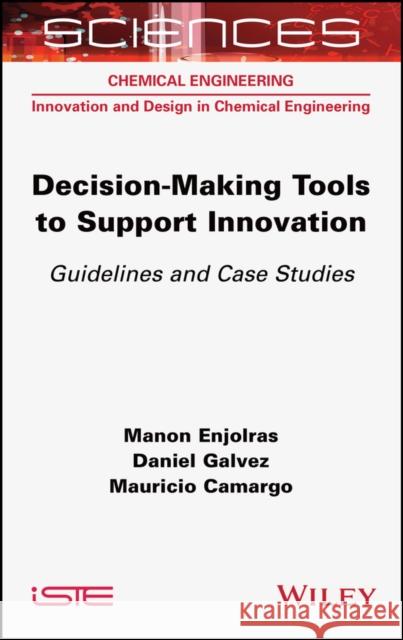Decision–making Tools to Support Innovation – Guidelines and Case Studies  Enjolras 9781789450897  - książka