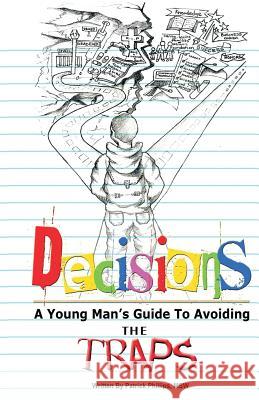 Decisions: A Young Man's Guide to Avoiding the Traps Patrick Lamar Phillips Maurel Denge Ladaryll Hollingsworth 9780989373913 Educational Empowerment Group LLC - książka