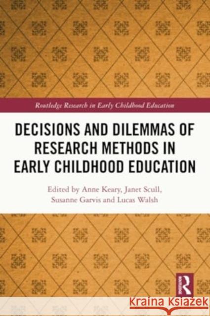 Decisions and Dilemmas of Research Methods in Early Childhood Education  9780367648541 Taylor & Francis Ltd - książka