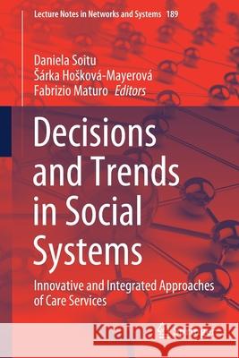 Decisions and Trends in Social Systems: Innovative and Integrated Approaches of Care Services Daniela Soitu S 9783030690939 Springer - książka