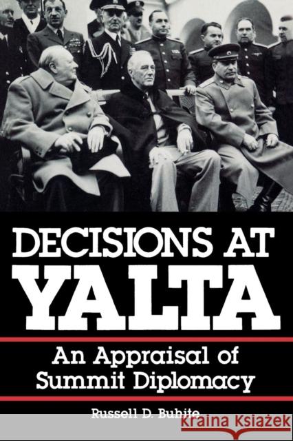 Decisions at Yalta: An Appraisal of Summit Diplomacy Buhite, Russell D. 9780842022682 Scholarly Resources - książka