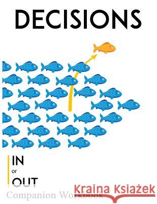 Decisions: In or Out Companion Workbook A. I. Shoukry 9781976975264 Independently Published - książka