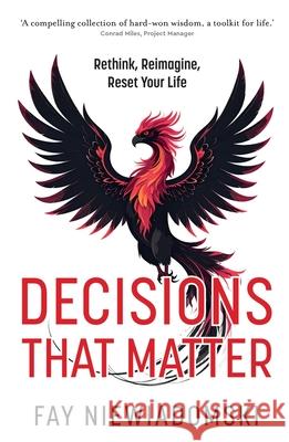 Decisions That Matter: Rethink, Reimagine, Reset Your Life Fay Niewiadomski 9781918097054 Candy Jar Books - książka