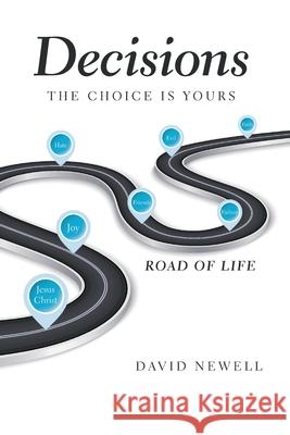 Decisions: The Choice Is Yours David Newell 9781664191679 Xlibris Us - książka