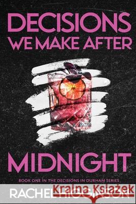 Decisions We Make After Midnight Rachel Higginson 9798482540718 Independently Published - książka