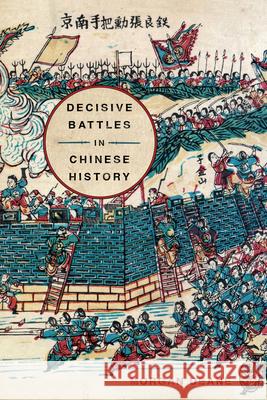 Decisive Battles in Chinese History Morgan Deane 9781594164361 Westholme Publishing - książka