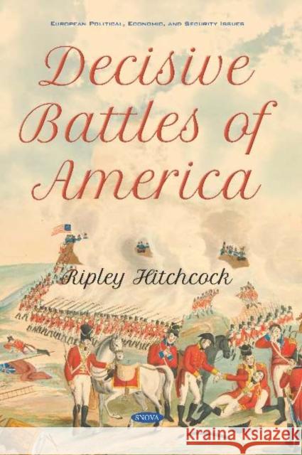 Decisive Battles of America Alan Hitchcock 9781536148213 Nova Science Publishers Inc (ML) - książka