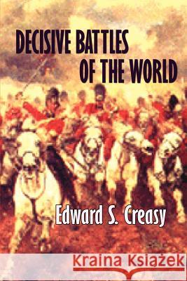 Decisive Battles of the World Edward Shepherd Creasy John Gilmer Speed John Gilmer Speed 9781931541817 Simon Publications - książka