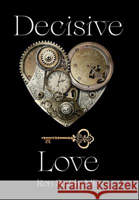 Decisive Love Ronnie E. Smith 9780985823962 Ronnie E Smith - książka