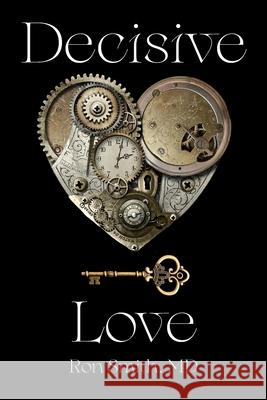 Decisive Love Ronnie E. Smith 9780985823979 Ronnie E Smith - książka