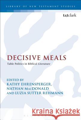 Decisive Meals: Table Politics in Biblical Literature MacDonald, Nathan 9780567328571  - książka