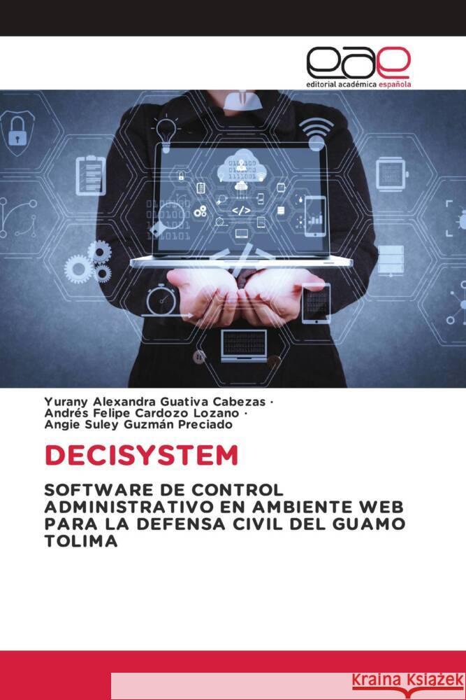 DECISYSTEM Guativa Cabezas, Yurany Alexandra, Cardozo Lozano, Andrés Felipe, Guzmán Preciado, Angie Suley 9786203880663 Editorial Académica Española - książka