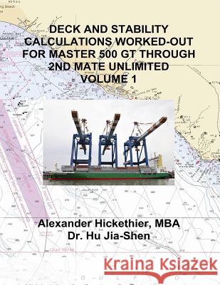 Deck and Stability Calculations Worked-Out for Master 500 GT Through 2nd Mate Unlimited Volume 1 MR Alexander F. Hickethie Dr Jia Hu 9781480168114 Createspace Independent Publishing Platform - książka