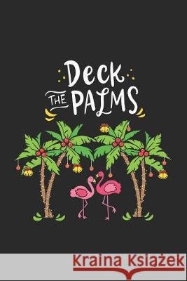 Deck The Palms: 120 Pages I 6x9 I Graph Paper 4x4 Funny Notebooks 9781705827444 Independently Published - książka