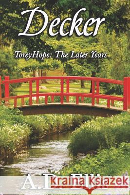 Decker: Torey Hope: The Later Years A. D. Ellis 9781942647072 A.D. Ellis Publishing - książka