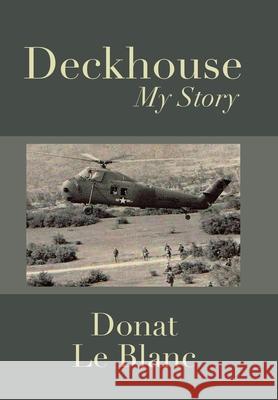 Deckhouse: My Story Donat Le Blanc 9781728363073 Authorhouse - książka