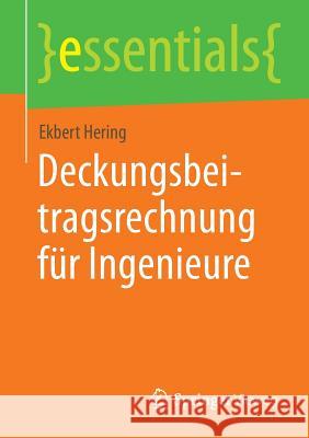 Deckungsbeitragsrechnung Für Ingenieure Hering, Ekbert 9783658048549 Not Avail - książka