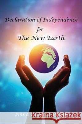 Declaration of Independence for The New Earth Anna Rebecca R Quinn 9798218354480 Anna Rebecca Quinn - książka