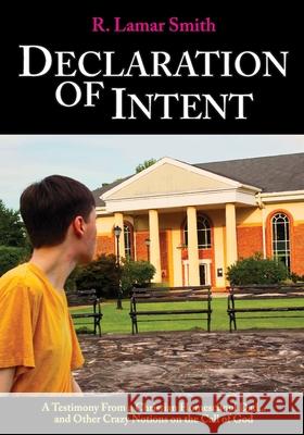 Declaration of Intent: A Testimony from a Christian Homeschool Dad...and other crazy notions on the call of God Victor Drive R. Lamar Smith 9781725082205 Createspace Independent Publishing Platform - książka