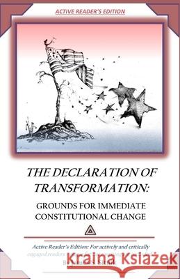 Declaration of Transformation - Active Reader's Edition: Grounds for Immediate Constitutional Change James S. Sitnik 9781519191878 Createspace Independent Publishing Platform - książka