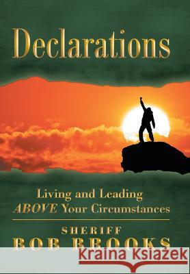 Declarations: Living and Leading Above Your Circumstances Brooks, Bob 9781449789336 WestBow Press - książka