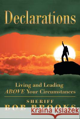 Declarations: Living and Leading Above Your Circumstances Brooks, Bob 9781449789343 WestBow Press - książka