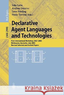 Declarative Agent Languages and Technologies: First International Workshop, DALT 2003, Melbourne, Australia, July 15, 2003, Revised Selected and Invited Papers Joao Leite, Andrea Omicini, Leon Sterling, Paolo Torroni 9783540221241 Springer-Verlag Berlin and Heidelberg GmbH &  - książka
