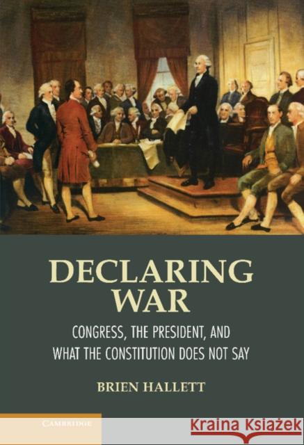 Declaring War Hallett, Brien 9781107026926 Cambridge University Press - książka