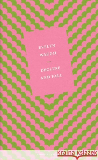 Decline and Fall Waugh, Evelyn 9780241585290 Penguin Books Ltd - książka