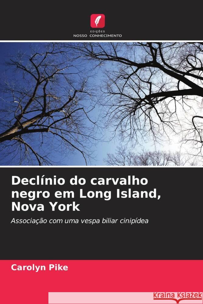 Declínio do carvalho negro em Long Island, Nova York Pike, Carolyn 9786202934725 Edicoes Nosso Conhecimento - książka