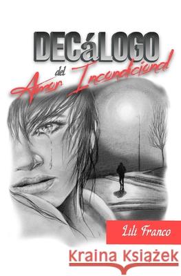 Decálogo del Amor Incondicional Lili Franco 9798546924935 Independently Published - książka
