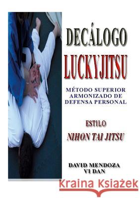 Decálogo Luckyjitsu Mendoza, David 9781326980832 Lulu.com - książka