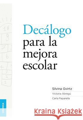 Decálogo para la mejora escolar Silvina Gvirtz, Victoria Abregú, Carla Paparella 9789506418625 Ediciones Granica, S.A. - książka