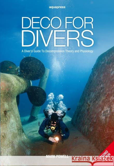 Deco for Divers: A Diver's Guide to Decompression Theory and Physiology Mark Powell 9781905492299 AquaPress - książka