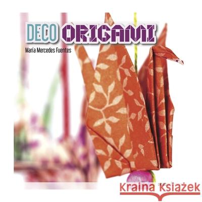 Deco Origami: técnicas María Mercedes Fuentes 9789876106597 978-987-61-659-7 - książka