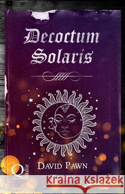 Decoctum Solaris David Pawn 9781539767060 Createspace Independent Publishing Platform - książka