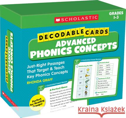 Decodable Cards: Advanced Phonics Concepts: Just-Right Passages That Target & Teach Key Phonics Concepts Rhonda Graff 9781338614329 Scholastic Teaching Resources - książka