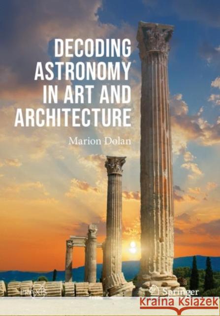 Decoding Astronomy in Art and Architecture Marion Dolan 9783030765101 Springer - książka