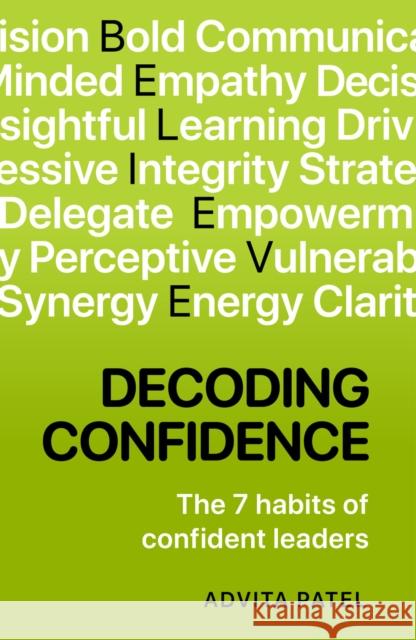 Decoding Confidence: The Seven Habits of Confident Leaders Advita Patel 9781788609104 Practical Inspiration Publishing - książka