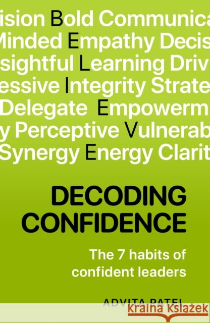 Decoding Confidence: The Seven Habits of Confident Leaders Advita Patel 9781788609111 Practical Inspiration Publishing - książka