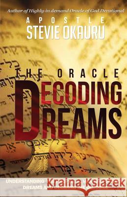 Decoding Dreams: Understanding the prophetic meaning of your dreams and battling the outcome Okauru, Stevie 9781640078369 Mark Asemota - książka