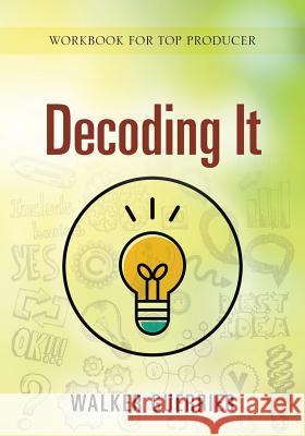 Decoding It: Work Book for Top Producer Walker Guerrier 9781478785064 Outskirts Press - książka