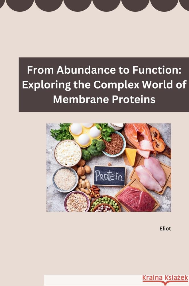 Decoding Membrane Protein Function: The Power of Model Systems Eliot 9783384254597 tredition - książka