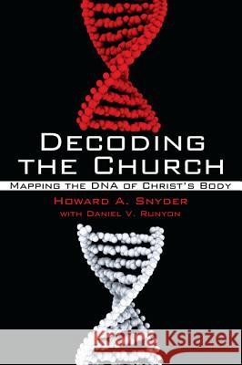 Decoding the Church Howard A. Snyder Daniel V. Runyon 9781610977104 Wipf & Stock Publishers - książka