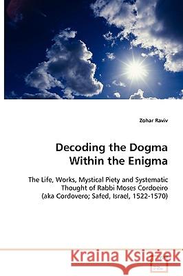 Decoding the Dogma Within the Enigma Zohar Raviv 9783836467780 VDM Verlag - książka