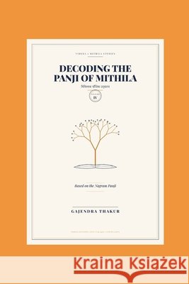 Decoding the Panji of Mithila Volume IV: Based on the Nagram Panji Thakur, Gajendra 9798184485379 Independently Published - książka