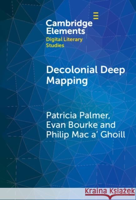 Decolonial Deep Mapping Philip (Maynooth University) Mac a' Ghoill 9781009491846 Cambridge University Press - książka