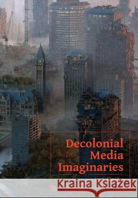 Decolonial Media Imaginaries Ian Reilly 9781835952382 Intellect (UK) - książka