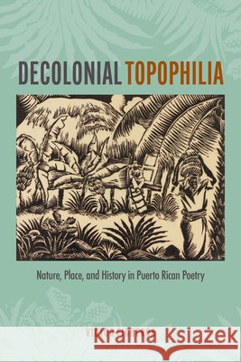 Decolonial Topophilia Victor Figueroa 9781684486090 Bucknell University Press,U.S. - książka